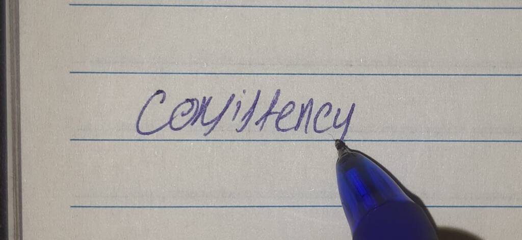 Importance of Consistency